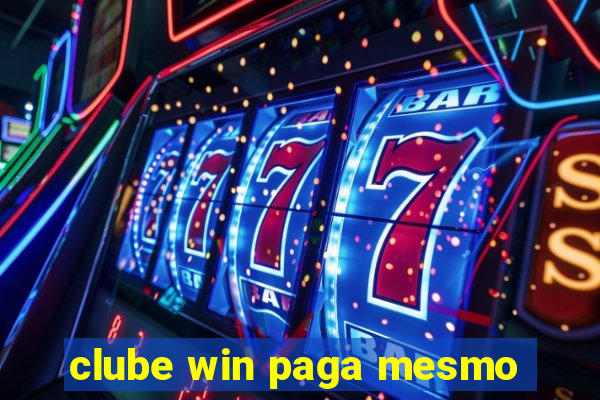 clube win paga mesmo